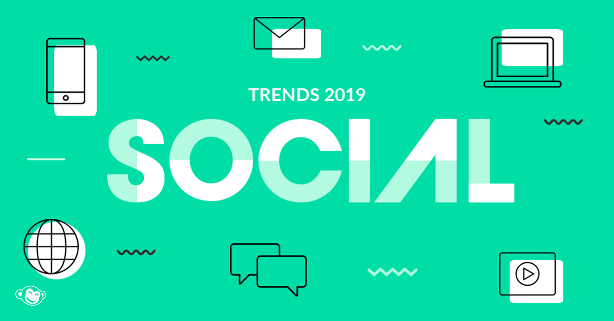 SOCIAL MEDIA TRENDS IN 2019